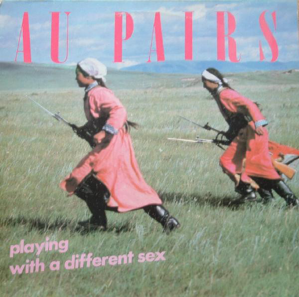Au Pairs: Playing With a Different Sex (1981)